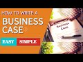 How To Write A Business Case | Learn The Components and Structure