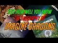 HOW WELL DO YOU KNOW THE BIOGRAPHY OF IMAGINE DRAGONS? | TEST ABOUT THE BIOGRAPHY