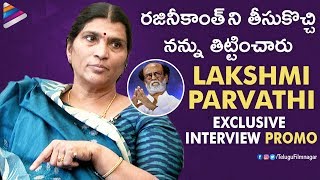 Lakshmi Parvathi SHOCKING Comments on Rajinikanth | Lakshmi Parvathi Exclusive Interview Promo