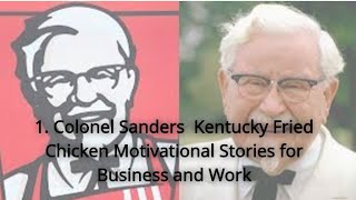 1  Colonel Sanders  Kentucky Fried Chicken Motivational Stories for Business and Work