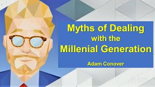 Myths on Dealing with Millennials - a Comedian's View by Adam Conover