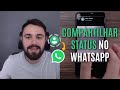 COMO COMPARTILHAR FOTOS E VÍDEOS DO STATUS DO WHATSAPP COM OUTRAS PESSOAS