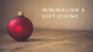 MINIMALISM | Tips for giving and receiving gifts this holiday season