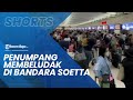 Video Penumpang Membeludak di Terminal Bandara Soekarno Hatta, Begini Tanggapan Pihak Angkasa Pura