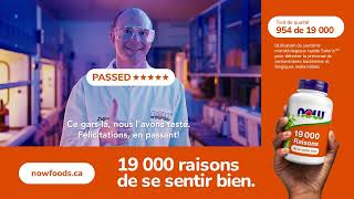 NOW® vous donne 19 000 raisons de vous sentir bien!