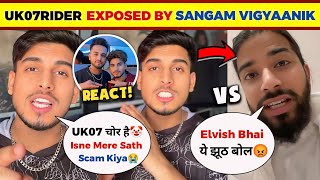 SHOCKING!🤯 Singer Sangam Vigyaanik EXPOSED Uk07Rider Why?, Elvish Yadav, Neeraj Goyat React On This