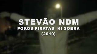 Stevão NDM-  POKOS PIRATAS  KI SOBRA (VideoClip OFICIAL)