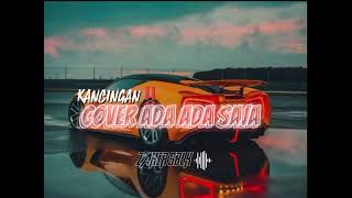 KANCINGAN‼️COVER ADA ADA SAJA ‼️REMIXER ZAHIR SBLK