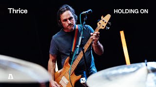 Thrice - Holding On | Audiotree From Nothing