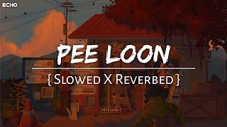 Pee Loon { Slowed X Reverbed } | Mohit Chauhan | Pritam | #lofi #slowedandreverb