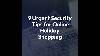 Crucial Security Tips for 2022 Online Holiday Shopping