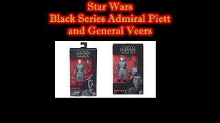 MrByZ Reviews Episode # 153 Star Wars Black Series General Veers Admiral Piett