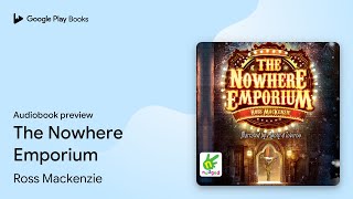 The Nowhere Emporium by Ross Mackenzie · Audiobook preview