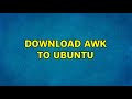 Ubuntu: Download AWK to Ubuntu (2 Solutions!!)