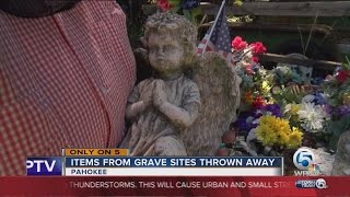 Items from grave sites thrown away