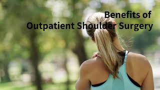 Benefits of Outpatient Shoulder Surgery