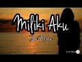 Miliki aku | Dea misalia | lirik dan musik