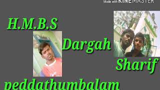 H.M.B.S  Dargah Sharif peddathumbalam a video by ak47