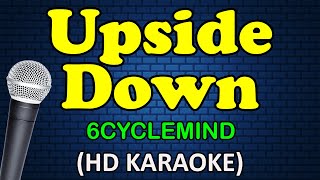 UPSIDE DOWN - 6cyclemind (HD Karaoke)