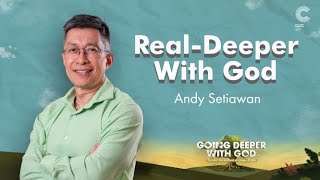 Real Deeper With God -  Ps. Andy Setiawan (CLCC Sunday Service 6 Oktober 2024)