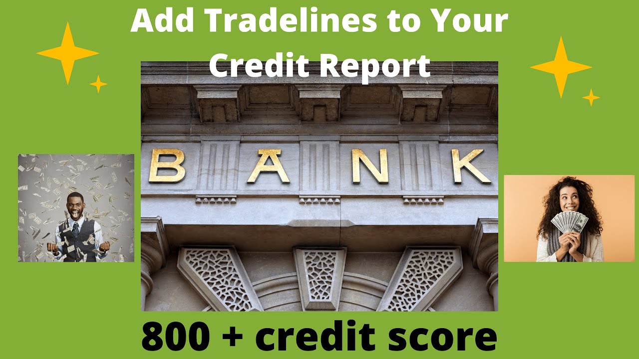 ADD POSITIVE TRADELINES TO YOUR CREDIT REPORT - YouTube