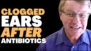 Ear Still Clogged After Antibiotics. What Should I Do? | Ask Eric Bakker