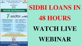 SIDBI LOANS IN 48 HOURS - WATCH LIVE WEBINAR