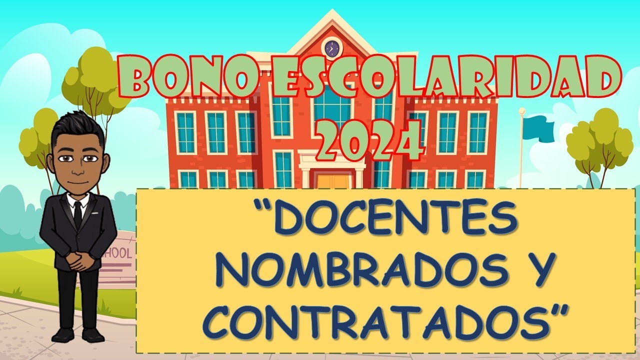 BONO ESCOLARIDAD 2024 DOCENTES NOMBRADOS Y CONTRATADOS - YouTube