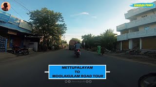 Mettupalayam to Moolakulam Road Tour | Marie Oulgaret Road | JehannathGandhi #Ennudanpondy