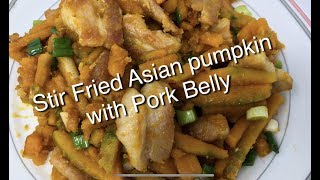 Khmer food      Stir Fried Asian Pumpkin with Pork Belly ឆាល្ពៅខ្មែរជាមួយសាច់មាន់