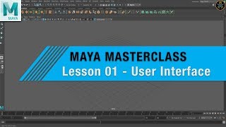 MAYA MASTERCLASS 01 - USER INTERFACE ( BEGINNER TUTORIAL )