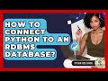How To Connect Python To An RDBMS Database? - Python Code School