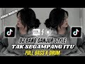 DJ TAK SEGAMPANG ITU REMIX BAND GANJUR STYLE VIRAL TIK TOK TERBARU