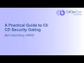 A Practical Guide to CI/CD Security Gating - Ben Hirschberg, ARMO