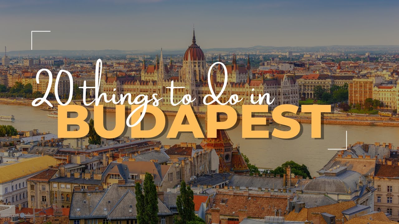 Best 20 Things To Do In Budapest Hungary Travel Guide (Sample) - YouTube