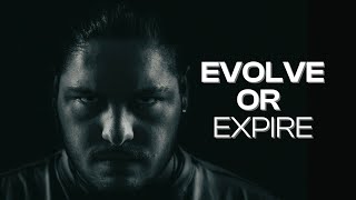 EVOLVE OR EXPIRE - Motivational Speech