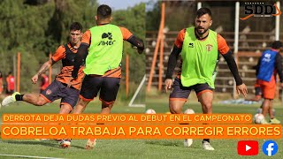 Cobreloa trabaja para corregir errores previo al debut con San Felipe