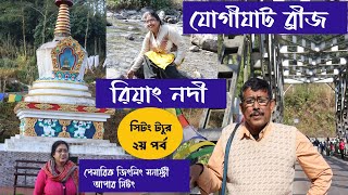 Sittong tour part 2 | Pemling jigling Monestery | Jogighat Bridge | Riyang River