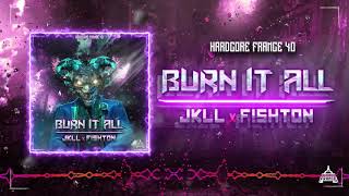 JKLL & Fishton - Burn It All