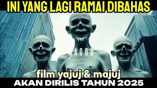 FILM YAJUJ \u0026 MAJUJ AKAN RILIS 2025.. TERNYATA KAFIR PUN PERCAYA AJARAN ISLAM..!!!