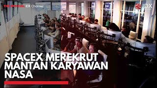 SpaceX Merekrut Mantan Karyawan NASA | IDX CHANNEL