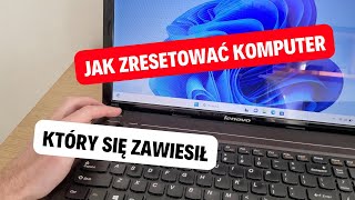 Co zrobić, gdy zawiesi się nam komputer laptop? Jak zresetować komputer PC, który się zawiesił