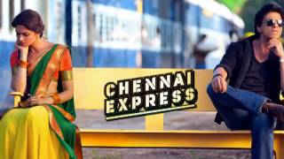 Chennai Express Song | Chennai Express | Deepika Padukone, Shah Rukh Khan