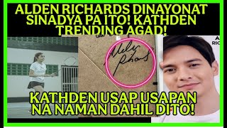 ALDEN RICHARDS DINAYO AT SINADYA PA ITO|KATHDEN NAGTRENDING NA NAMAN DAHIL DITO