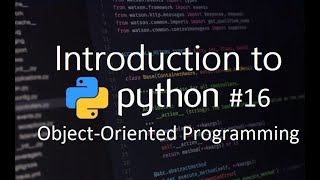 Intro to Python #16 Object Oriented Programming