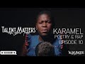 Episode 10 | Karamel - Poetry & Rap | #TalentMatterswithLazarusThema