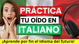 🔴🦻PRACTICA TU OIDO EN ITALIANO Aprende por fin el IDIOMA del FUTURO 🧠