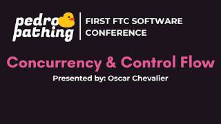 Concurrency & Control Flow for FTC | First FTC Software Conference