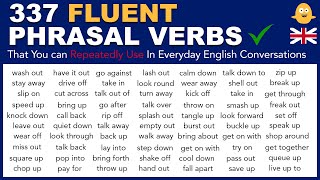 Learn 337 Fluent English Phrasal Verbs That You can Repeatedly Use In Everyday English Conversations