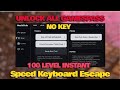 1+ Speed Keyboard Escape Script *NO KEY* - UNLOCK ALL GAMEPASSES, INSTANT WIN, INSTANT 100 LEVEL 🔥
